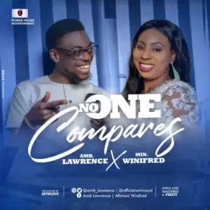 Amb. Lawrence - No One Compares ft. Min. Winifred